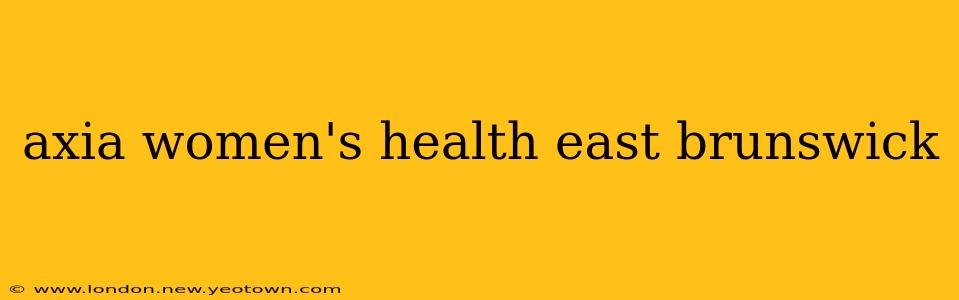 axia women's health east brunswick