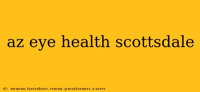 az eye health scottsdale