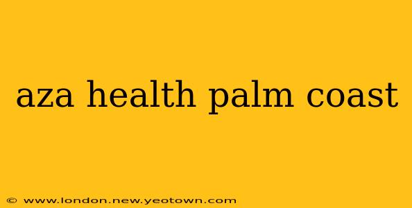 aza health palm coast