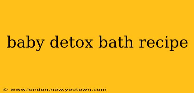 baby detox bath recipe