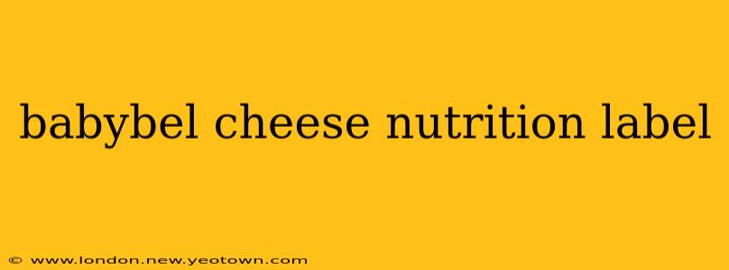 babybel cheese nutrition label