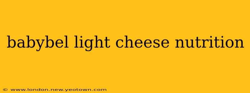 babybel light cheese nutrition
