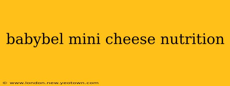 babybel mini cheese nutrition