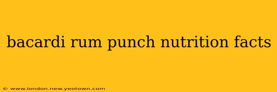 bacardi rum punch nutrition facts