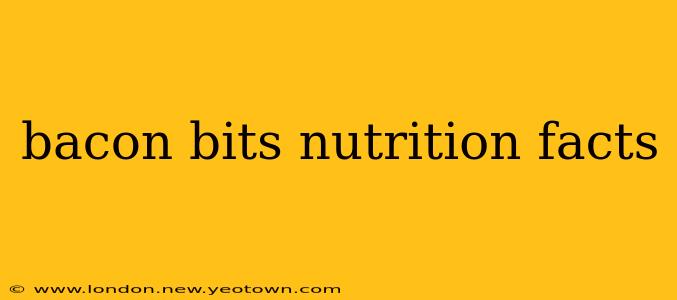 bacon bits nutrition facts