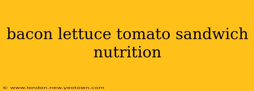 bacon lettuce tomato sandwich nutrition
