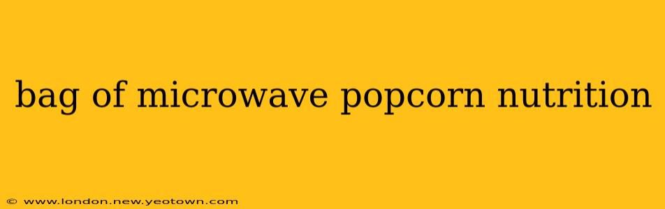 bag of microwave popcorn nutrition