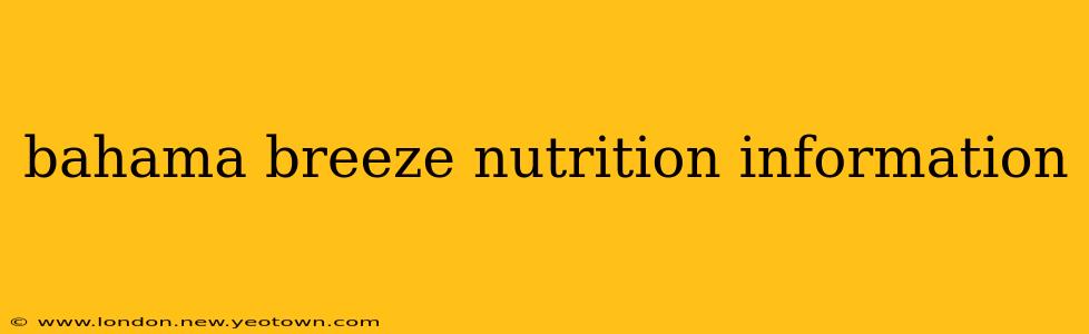 bahama breeze nutrition information