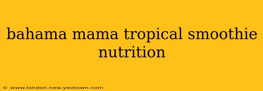 bahama mama tropical smoothie nutrition