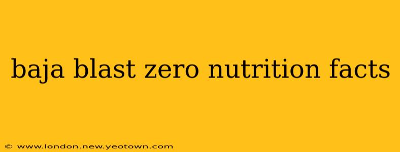 baja blast zero nutrition facts