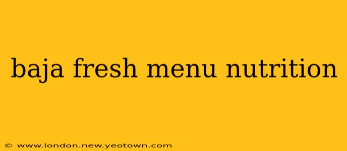 baja fresh menu nutrition
