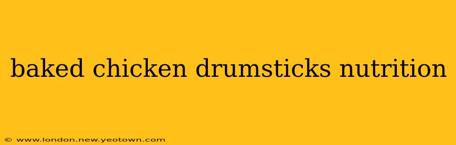 baked chicken drumsticks nutrition