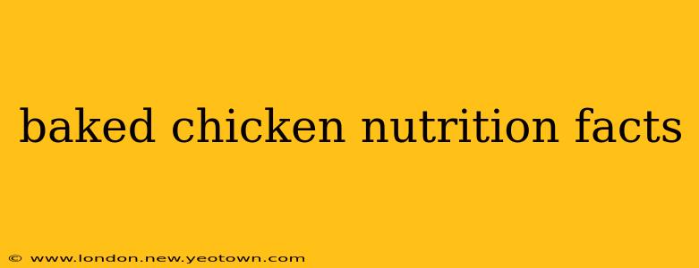 baked chicken nutrition facts