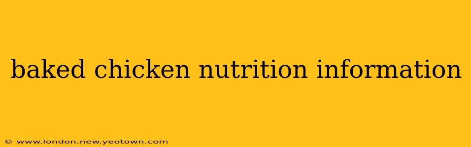 baked chicken nutrition information