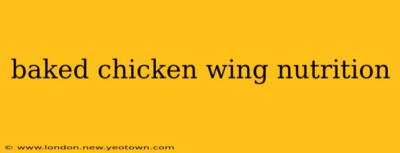baked chicken wing nutrition