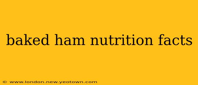baked ham nutrition facts