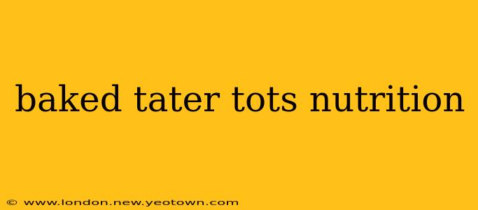 baked tater tots nutrition