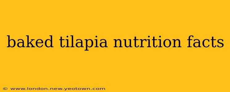 baked tilapia nutrition facts