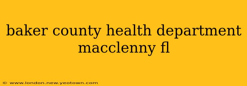 baker county health department macclenny fl