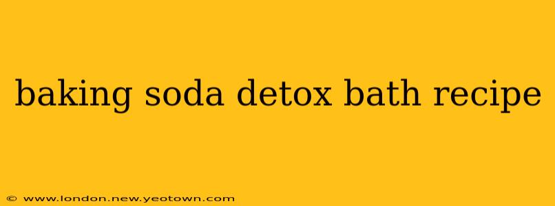 baking soda detox bath recipe