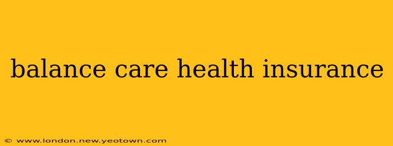 balance care health insurance