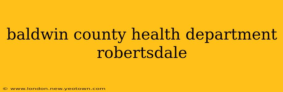 baldwin county health department robertsdale