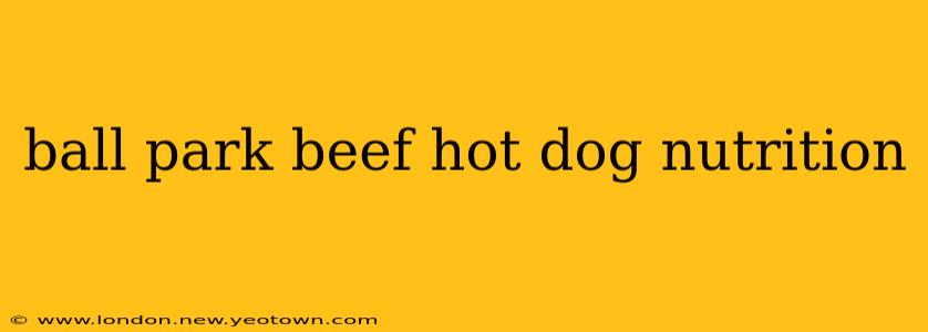 ball park beef hot dog nutrition