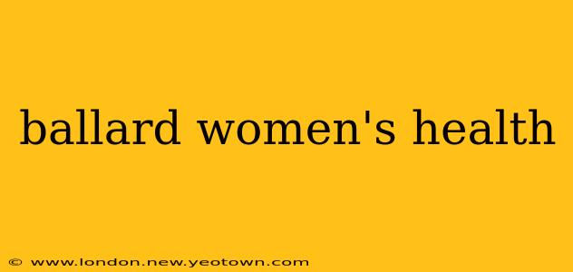 ballard women's health
