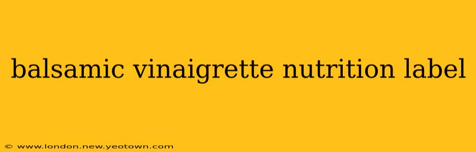 balsamic vinaigrette nutrition label