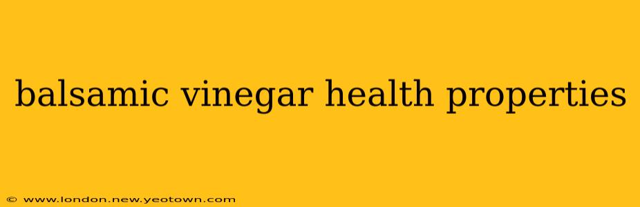 balsamic vinegar health properties