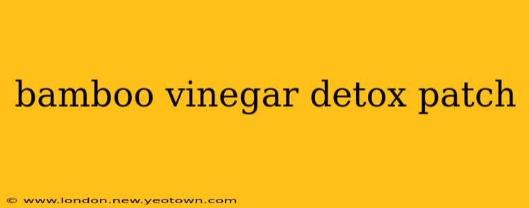 bamboo vinegar detox patch