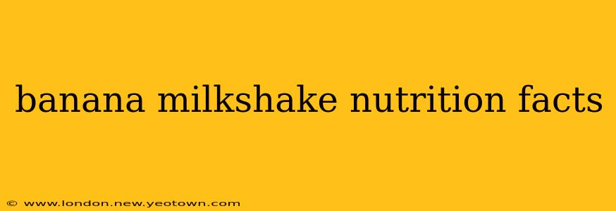 banana milkshake nutrition facts