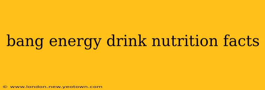 bang energy drink nutrition facts