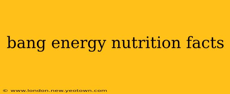 bang energy nutrition facts