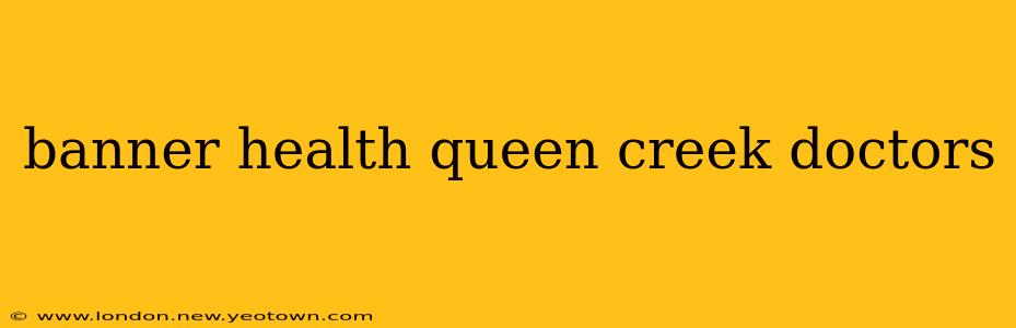 banner health queen creek doctors
