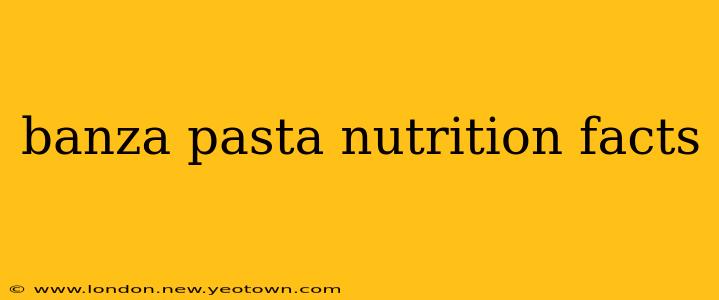 banza pasta nutrition facts