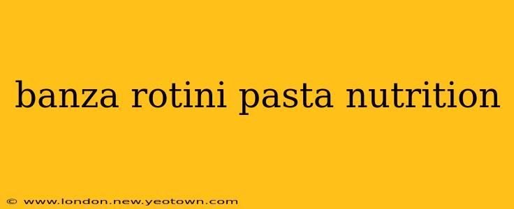 banza rotini pasta nutrition