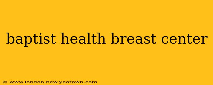 baptist health breast center