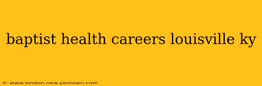 baptist health careers louisville ky