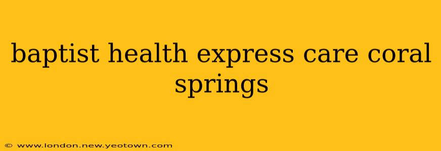 baptist health express care coral springs
