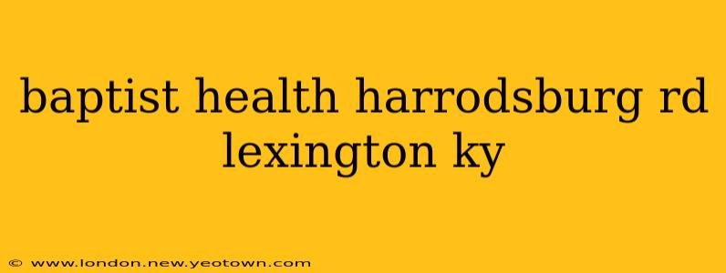 baptist health harrodsburg rd lexington ky