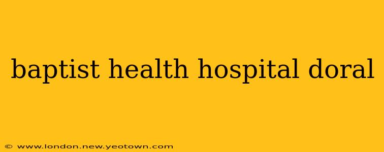 baptist health hospital doral
