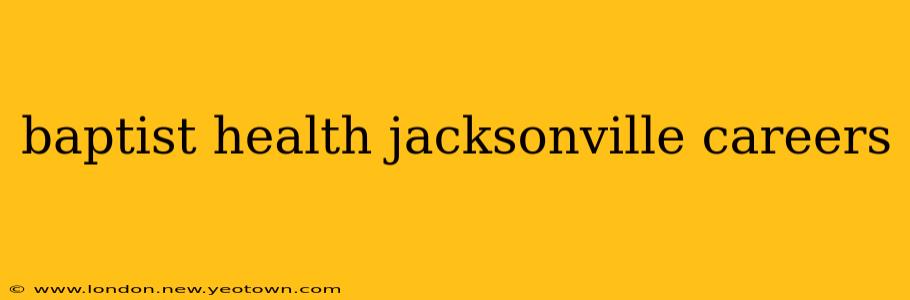 baptist health jacksonville careers