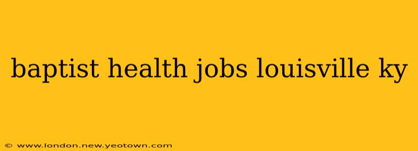 baptist health jobs louisville ky
