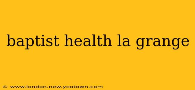 baptist health la grange