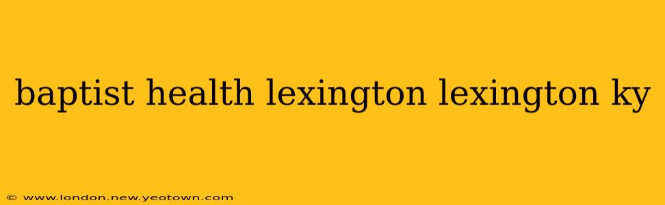 baptist health lexington lexington ky