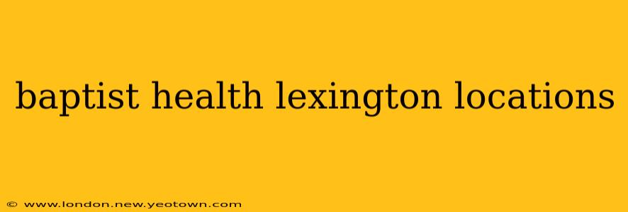 baptist health lexington locations