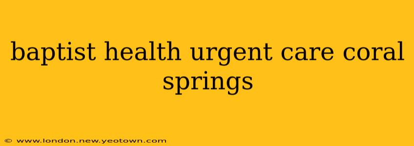 baptist health urgent care coral springs