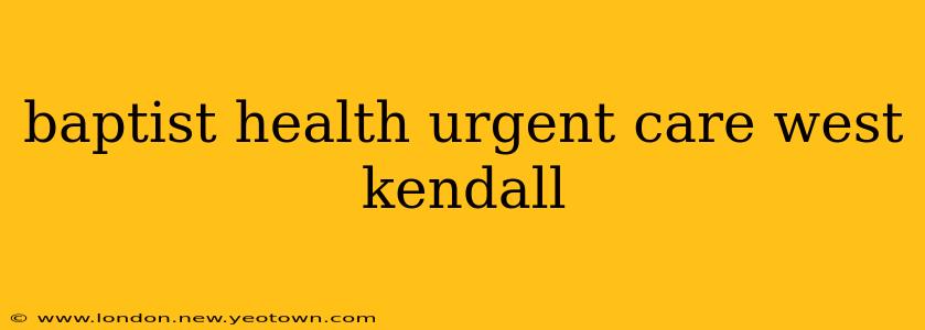 baptist health urgent care west kendall
