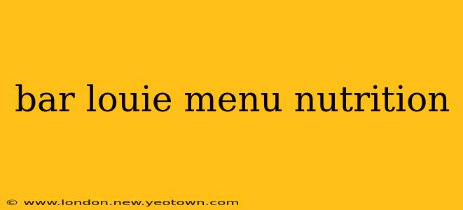 bar louie menu nutrition
